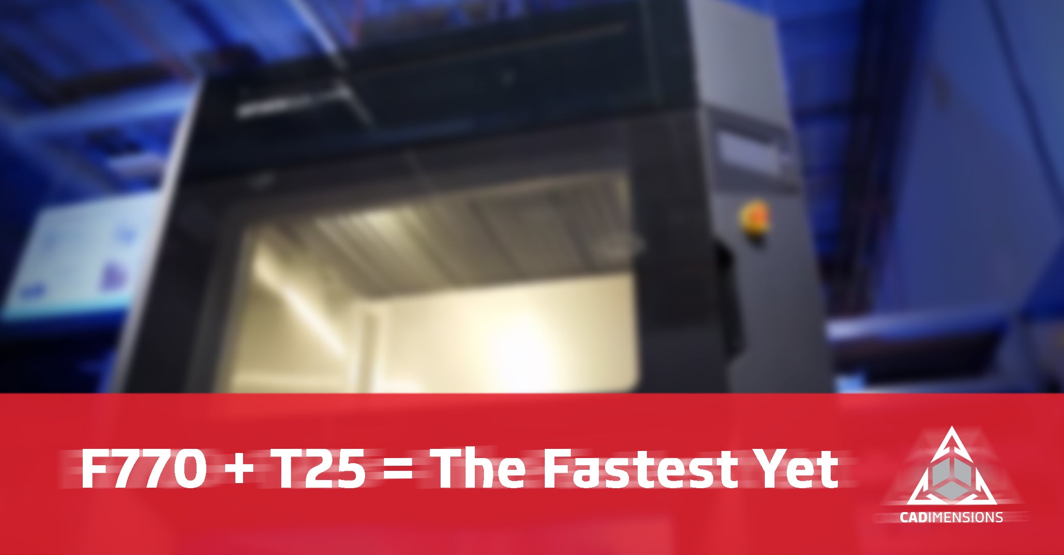 トンガリページ Breaking the Speed Barrier: The Stratasys High-Speed T25 Printing